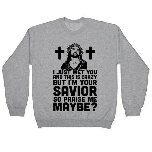 Praise Me Maybe Pullover