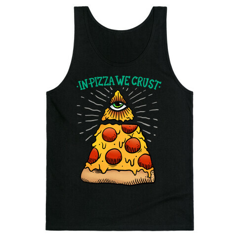 In Pizza We Crust Tank Top