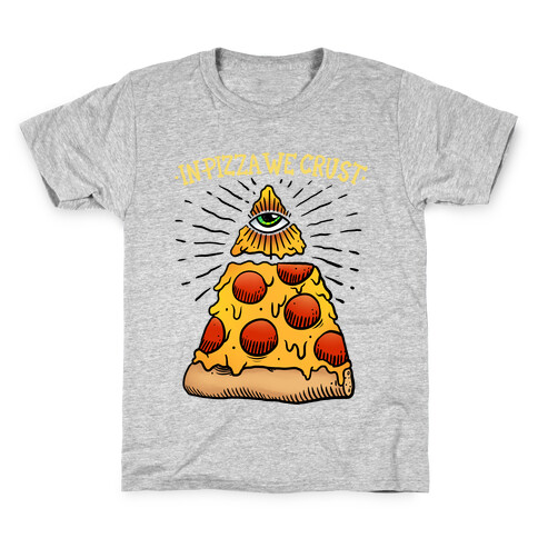 In Pizza We Crust Kids T-Shirt