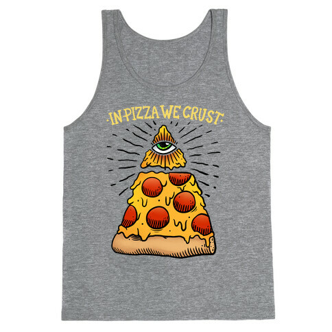 In Pizza We Crust Tank Top