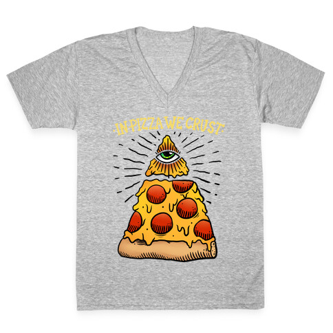 In Pizza We Crust V-Neck Tee Shirt