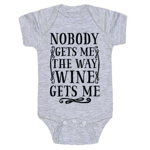 Nobody Gets Me The Way Wine Gets Me Baby One-Piece