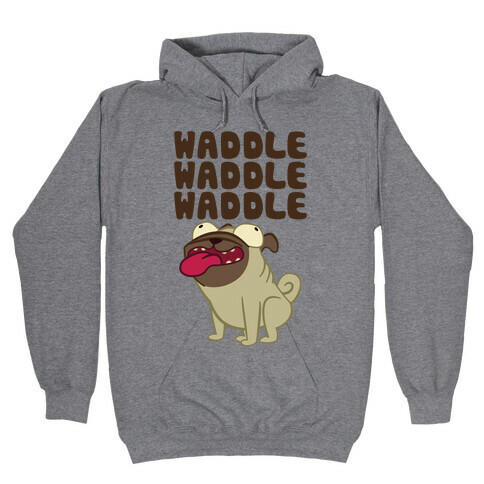 Waddle Waddle Waddle Hooded Sweatshirt