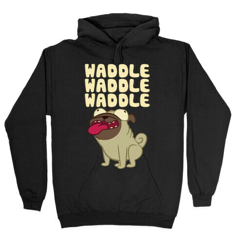 Waddle Waddle Waddle Hooded Sweatshirt