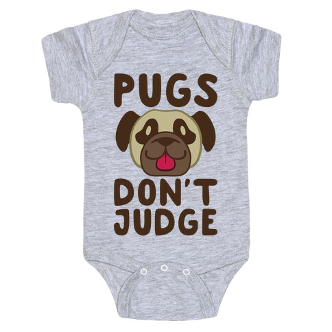 Pugs Don't Judge Baby One-Piece