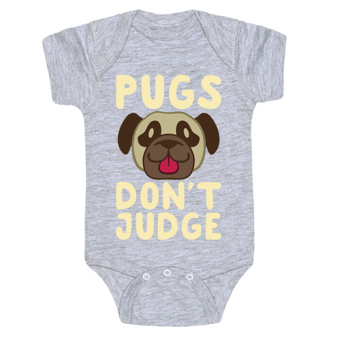 Pugs Don't Judge Baby One-Piece