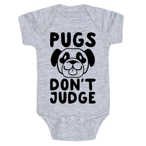 Pugs Don't Judge Baby One-Piece