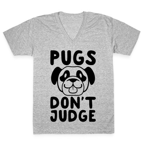 Pugs Don't Judge V-Neck Tee Shirt