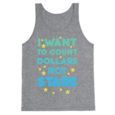 I Want To Count Dollars Not Stars Tank Top