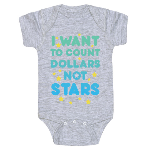 I Want To Count Dollars Not Stars Baby One-Piece