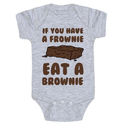 If You Have A Frownie Eat A Brownie Baby One-Piece