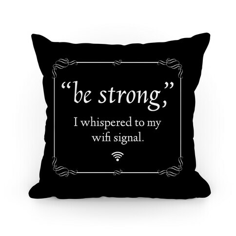 Be Strong Wifi Pillow