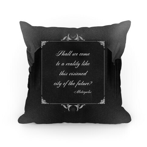 Metropolis Quote Pillow Pillow