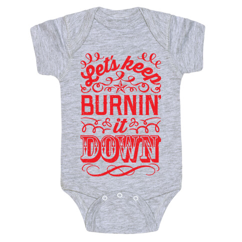 Let's Keep Burnin' It Down Baby One-Piece