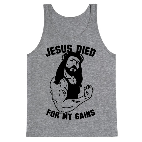 Jesus Died For My Gains Tank Top