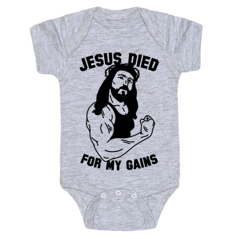 Jesus Died For My Gains Baby One-Piece