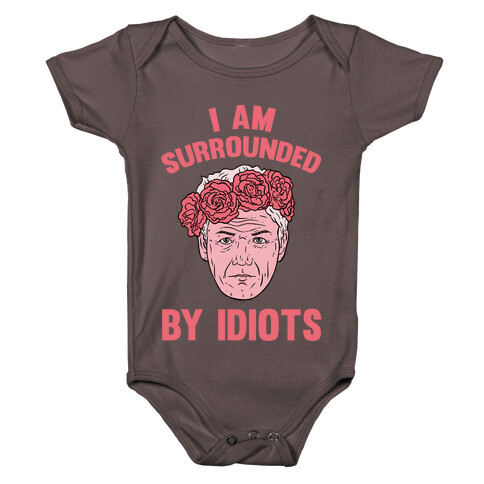 I am Surrounded By Idiots Baby One-Piece