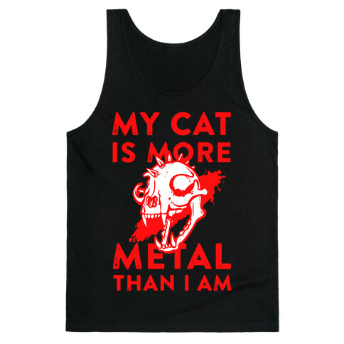 My Cat is More Metal Than I Am Tank Top