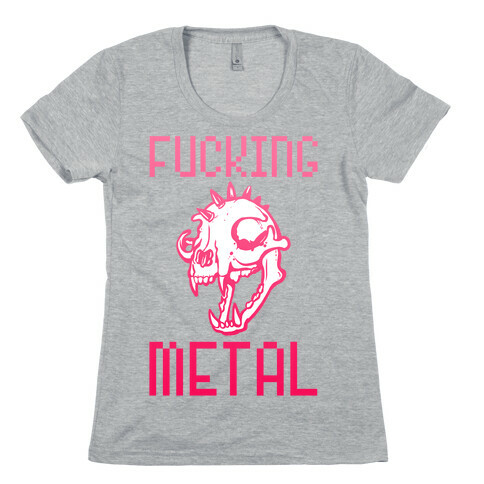 F***ing Metal Womens T-Shirt