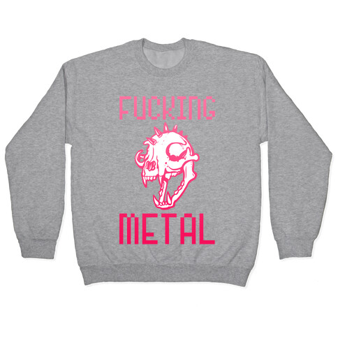 F***ing Metal Pullover