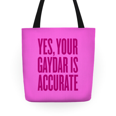 Yes, Your Gaydar Is Accurate Tote