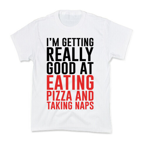 I'm Getting Really Good At Eating Pizza Kids T-Shirt