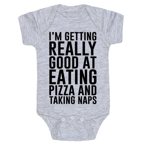 I'm Getting Really Good At Eating Pizza Baby One-Piece