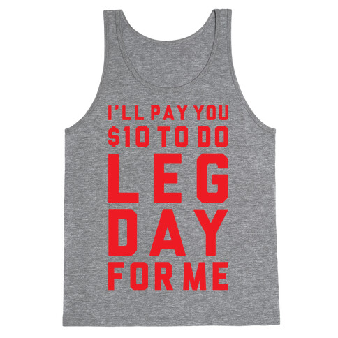 Do Leg Day For Me Tank Top