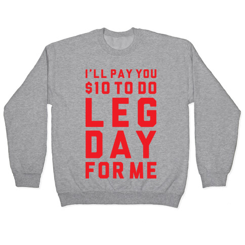 Do Leg Day For Me Pullover