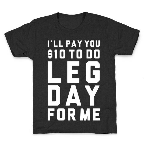 Do Leg Day For Me Kids T-Shirt