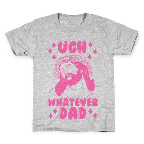 Ugh Whatever Dad Kids T-Shirt