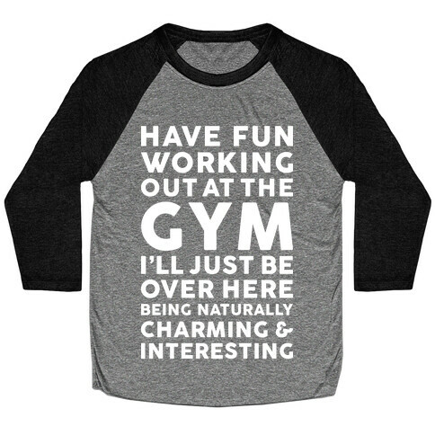 Have Fun Working Out Baseball Tee