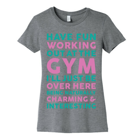 Have Fun Working Out Womens T-Shirt