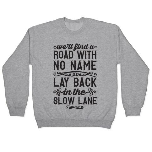 Find A Road With No Name, Lay Back In The Slow Lane Pullover