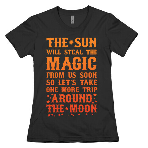 Let's Take One More Trip Around The Moon Womens T-Shirt