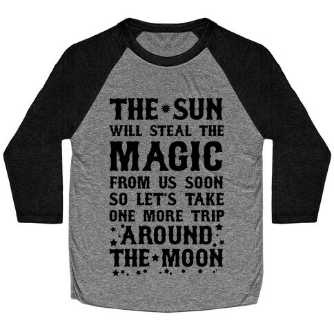 Let's Take One More Trip Around The Moon Baseball Tee
