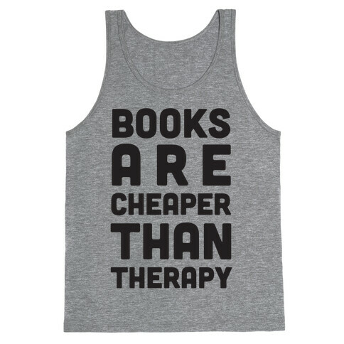 Books Are Cheaper Than Therapy Tank Top