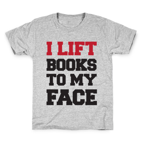 I Lift Books To My Face Kids T-Shirt