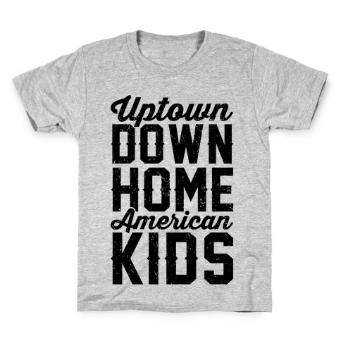 Uptown Downhome American Kids Kids T-Shirt