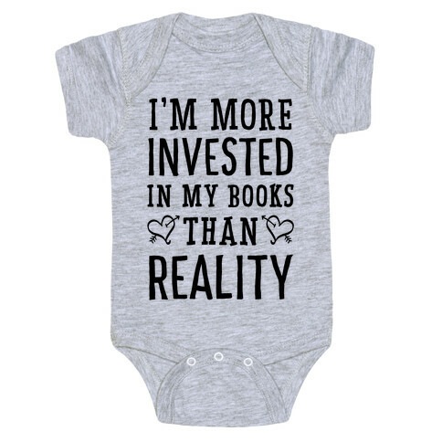 I'm More Invested In My Books Than Reality Baby One-Piece