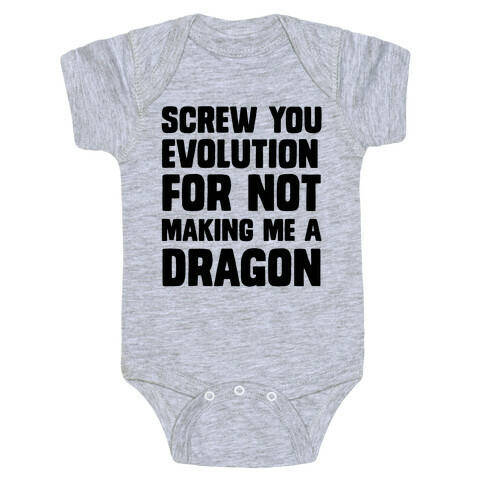 Screw You Evolution For Not Making Me A Dragon Baby One-Piece