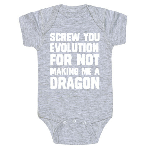 Screw You Evolution For Not Making Me A Dragon Baby One-Piece