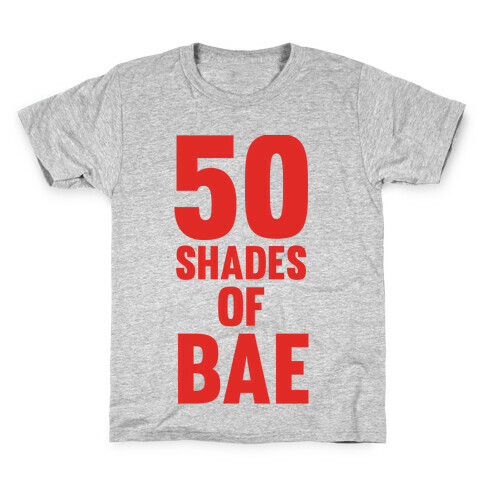 50 Shades Of Bae Kids T-Shirt