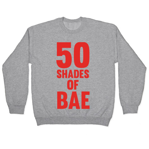 50 Shades Of Bae Pullover