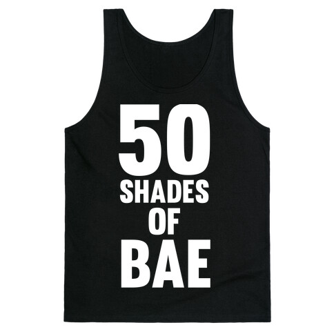 50 Shades Of Bae Tank Top