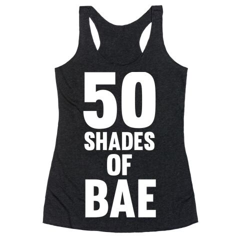 50 Shades Of Bae Racerback Tank Top