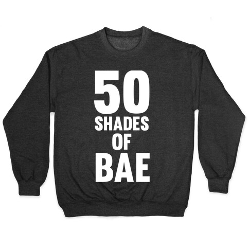 50 Shades Of Bae Pullover