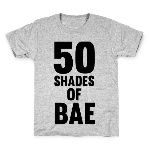 50 Shades Of Bae Kids T-Shirt