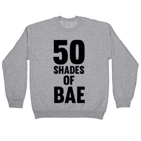 50 Shades Of Bae Pullover