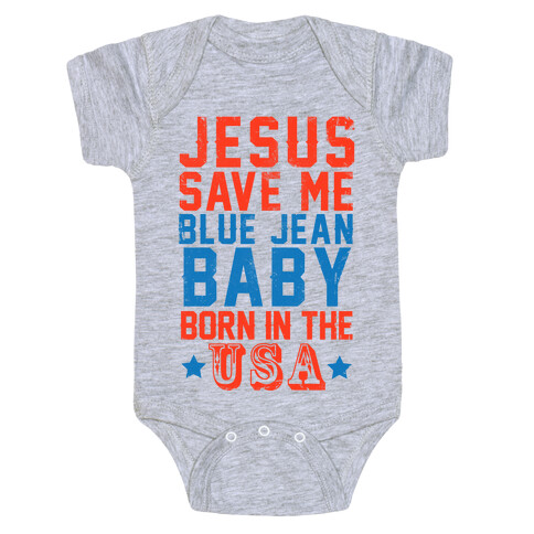 Jesus Save Me Blue jean Baby Born In The U.S.A. Baby One-Piece